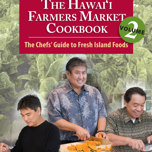 The Hawai‘i Farmers Market Cookbook, Vol. 2